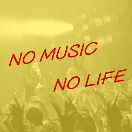 NO MUSIC NO MY LIFEという人達